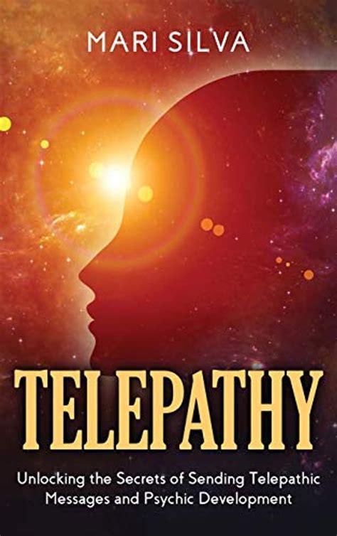 Telepathy: Unlocking the Secrets of Sending Telepathic 